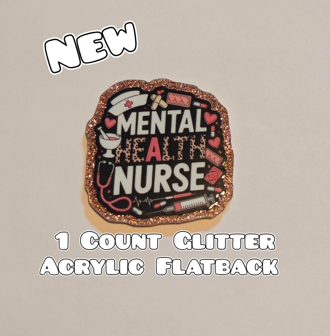 Glitter Acrylic Flatback- Acrylic Planer Resin Charm- Mental Health Nurse