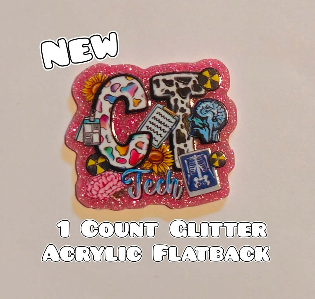 Glitter Acrylic Flatback- Acrylic Planer Resin Charm- Medical CT Tech