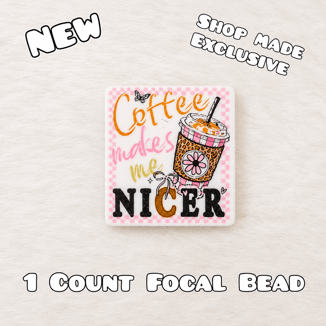 New 1 Count Focal Bead Coffee Make me nicer