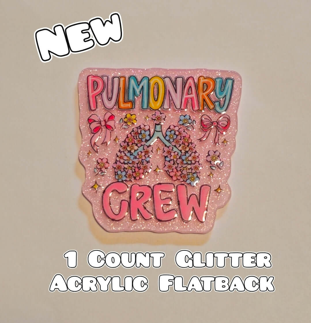 Glitter Acrylic Flatback- Acrylic Planer Resin Charm- Medical Plumonary Crew