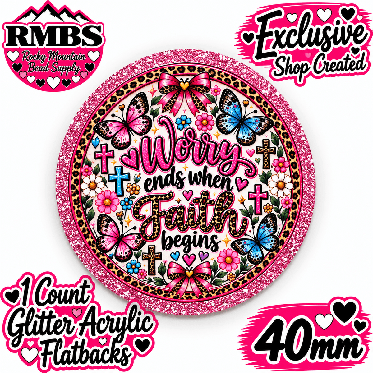 Exclusive 1 Count Custom Exclusive Glitter Acrylic Flatback 40mm WORRY ENDS WHEN FAITH BEGINS