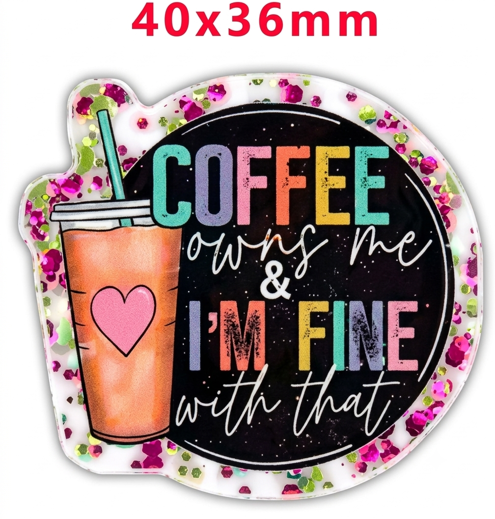 Glitter Acrylic Flatback- Acrylic Planer Resin Charm Coffee Owns Me