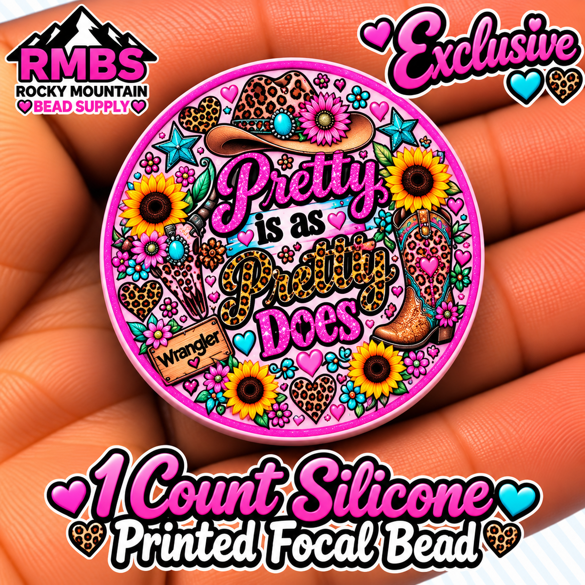 Exclusive 1 count PRINTED Silicone Focal Bead WRANGLER PRETTY IS AS PRETTY DOES