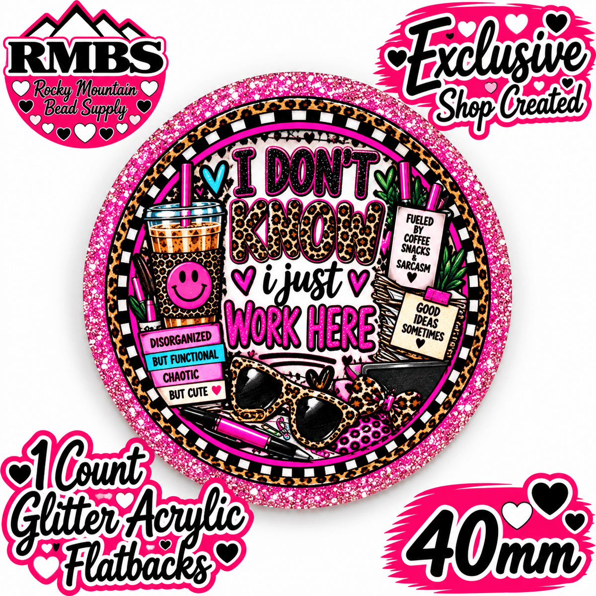Exclusive 1 Count Custom Exclusive Glitter Acrylic Flatback 40mm I DON'T KNOW JUST WORK HERE