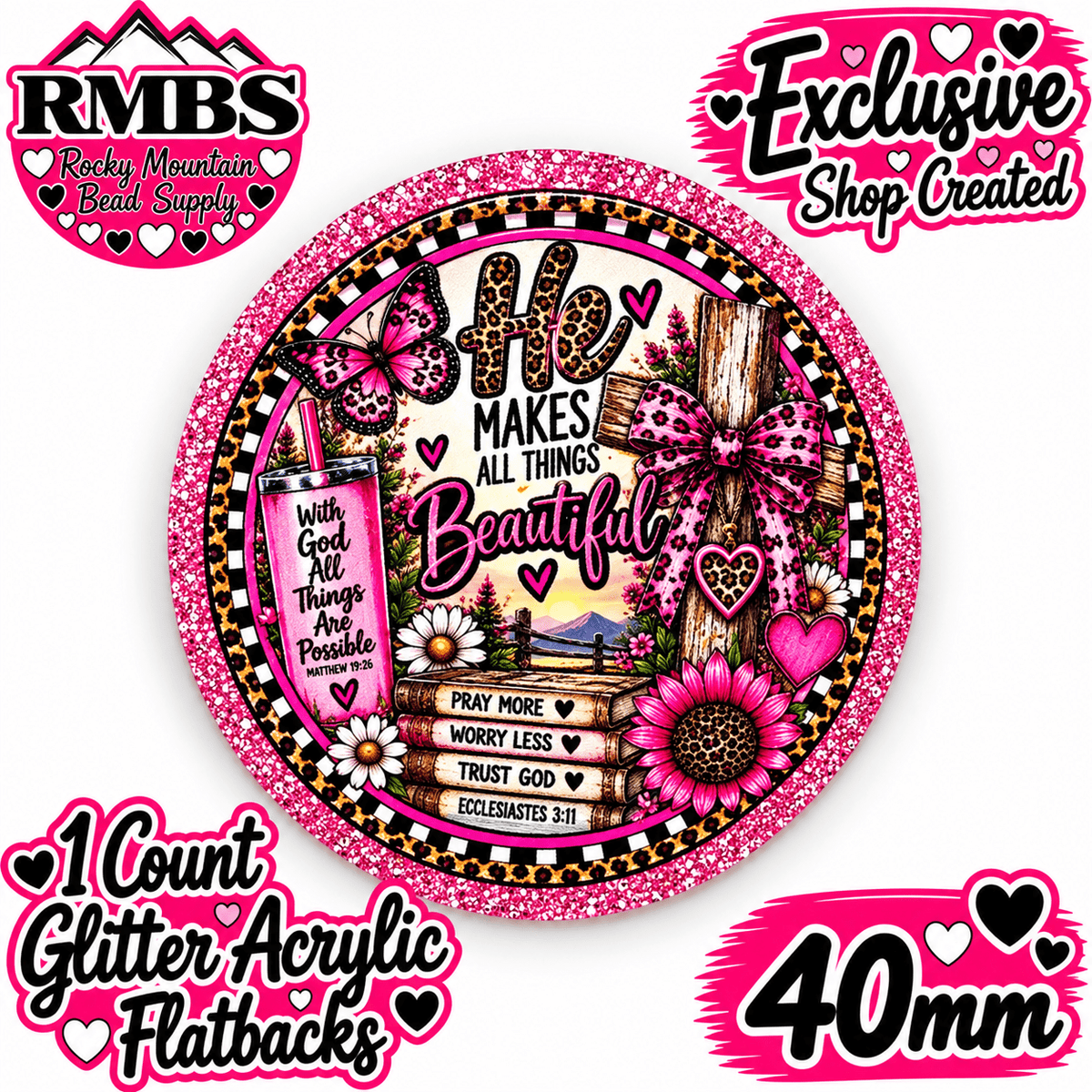 Exclusive 1 Count Custom Exclusive Glitter Acrylic Flatback 40mm HE MAKES ALL THINGS BEAUTIFUL