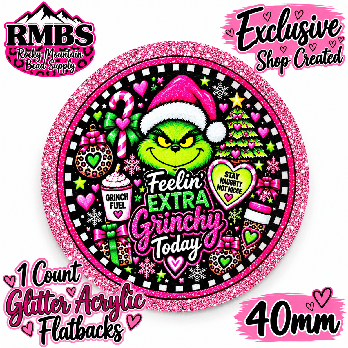 Exclusive 1 Count Custom Exclusive Glitter Acrylic Flatback 40mm FEELING EXTRA GRINCHY TODAY NEON