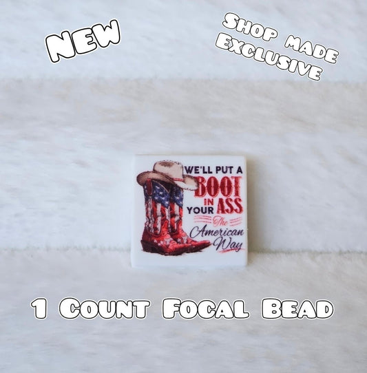 New 1 Count Focal Bead We'll will put a boot in your ass its the American way. Pen is example bead only