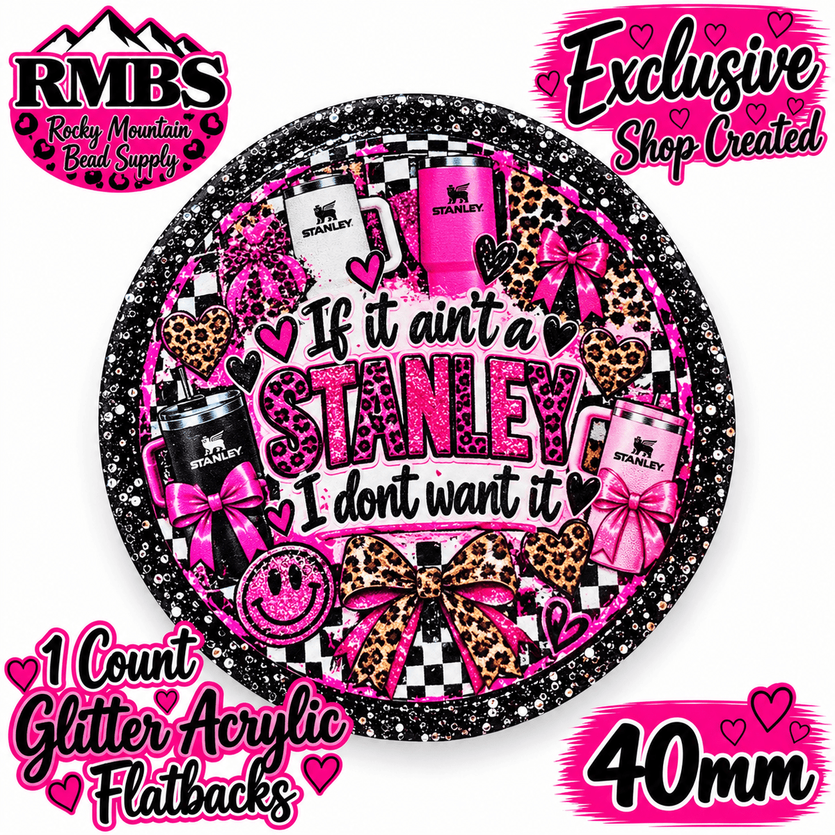 Exclusive 1 Count Custom Exclusive Glitter Acrylic Flatback 40mm STANLEY