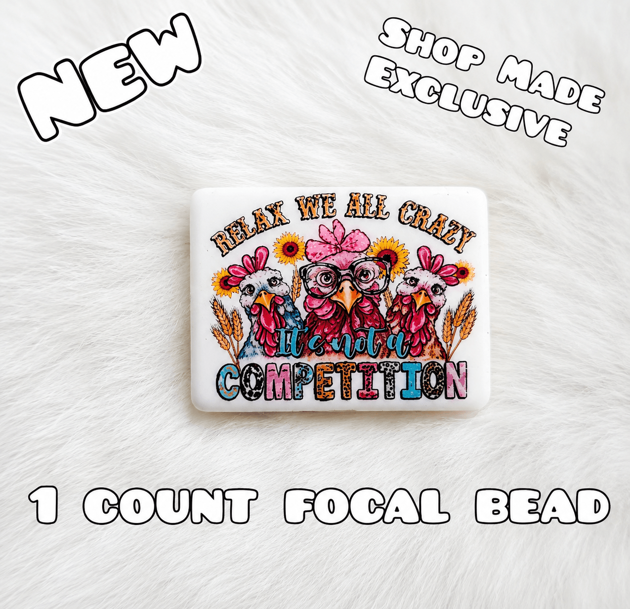 DIY Silicone Printed Focal Beads - 1 Count Bead Charms Craft Supplies Chicken Relax Its Not Competition