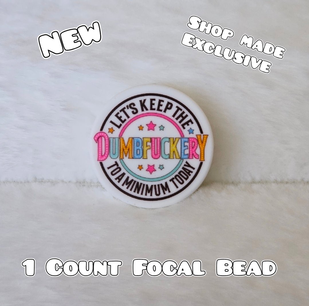 New 1 Count Focal Bead Shop Made Dumbfuckery