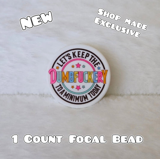 New 1 Count Focal Bead Shop Made Dumbfuckery