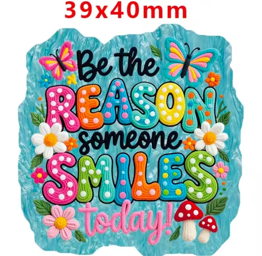 Glitter Acrylic Flatback- Acrylic Planer Resin Charm Be the reason someone smiles