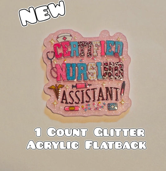 Glitter Acrylic Flatback- Acrylic Planer Resin Charm- Medical Certificated Nursing Assistant CNA
