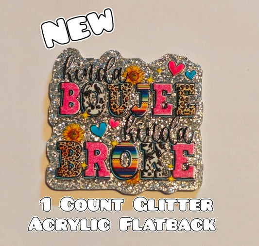 Glitter Acrylic Flatback- Acrylic Planer Resin Charm- Kinda Bougie Kinda Broke