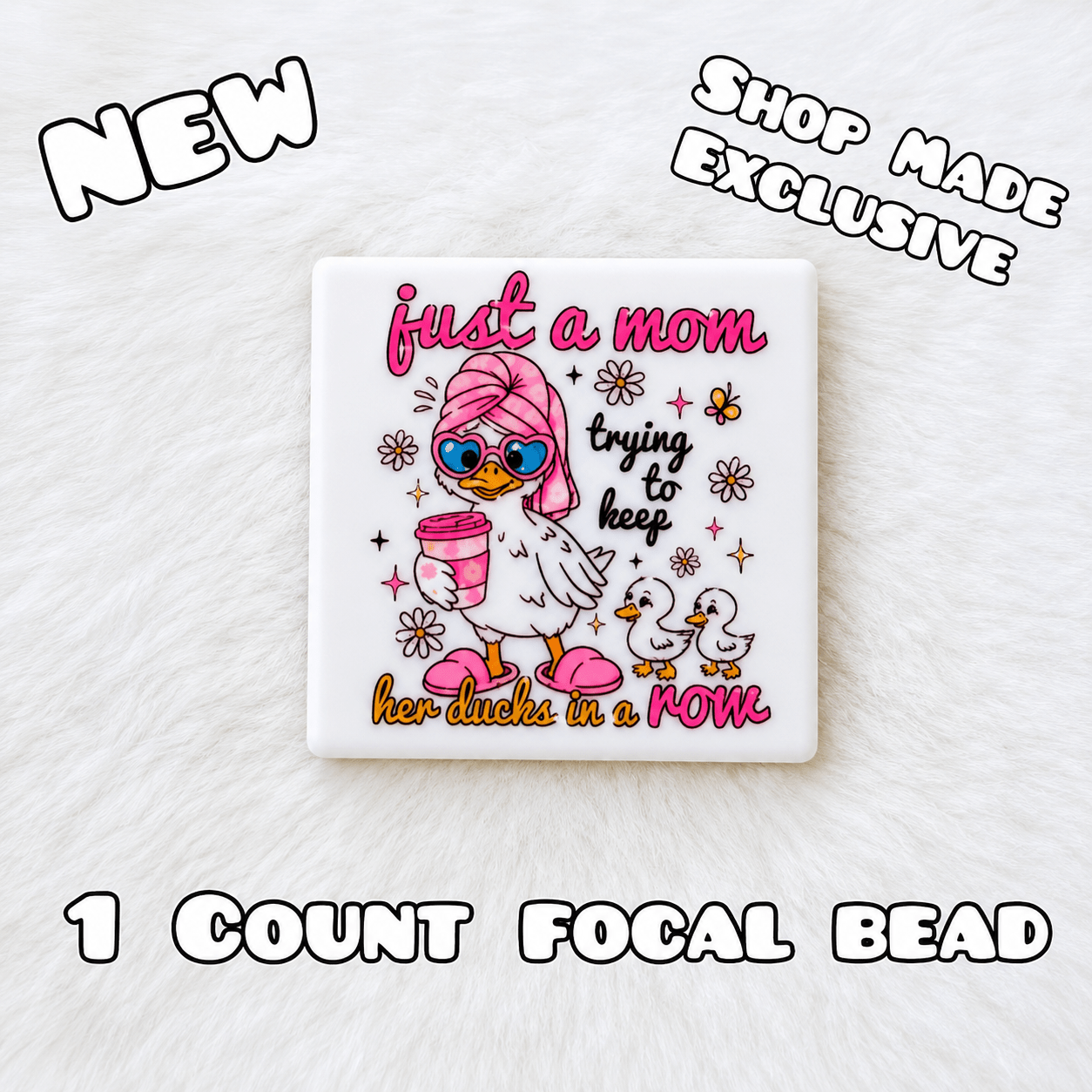 New 1 Count Focal Bead Just A Mom Trying To Keep Her Ducks In A Row.  Pen is example bead only