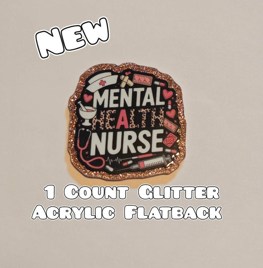 Glitter Acrylic Flatback- Acrylic Planer Resin Charm- Mental Health Nurse