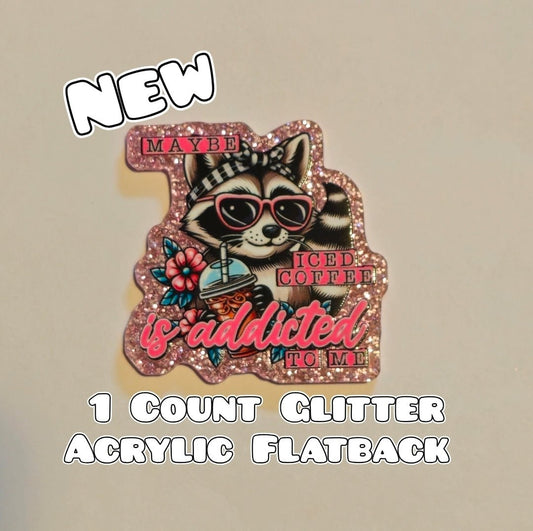 Glitter Acrylic Flatback- Acrylic Planer Resin Charm- Ice Coffee Addict Racoon