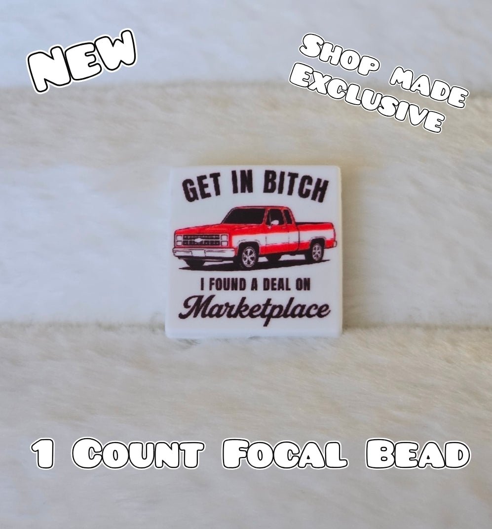 New 1 Count Focal Bead Get in b*tch I found a deal on marketplace.  Pen is example bead only