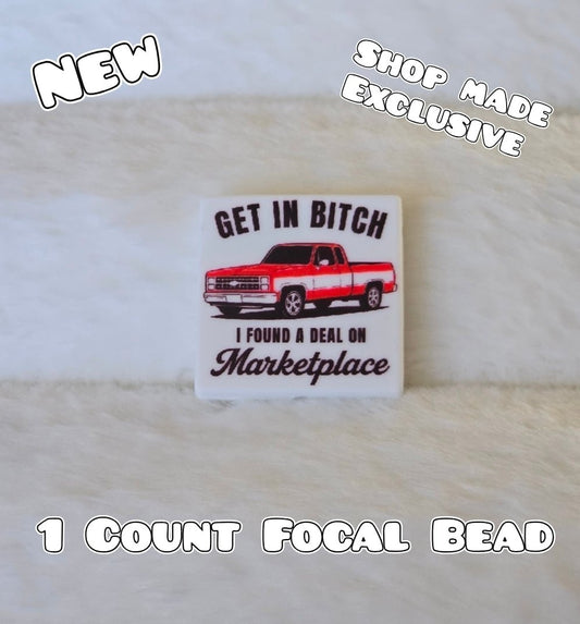 New 1 Count Focal Bead Get in b*tch I found a deal on marketplace.  Pen is example bead only