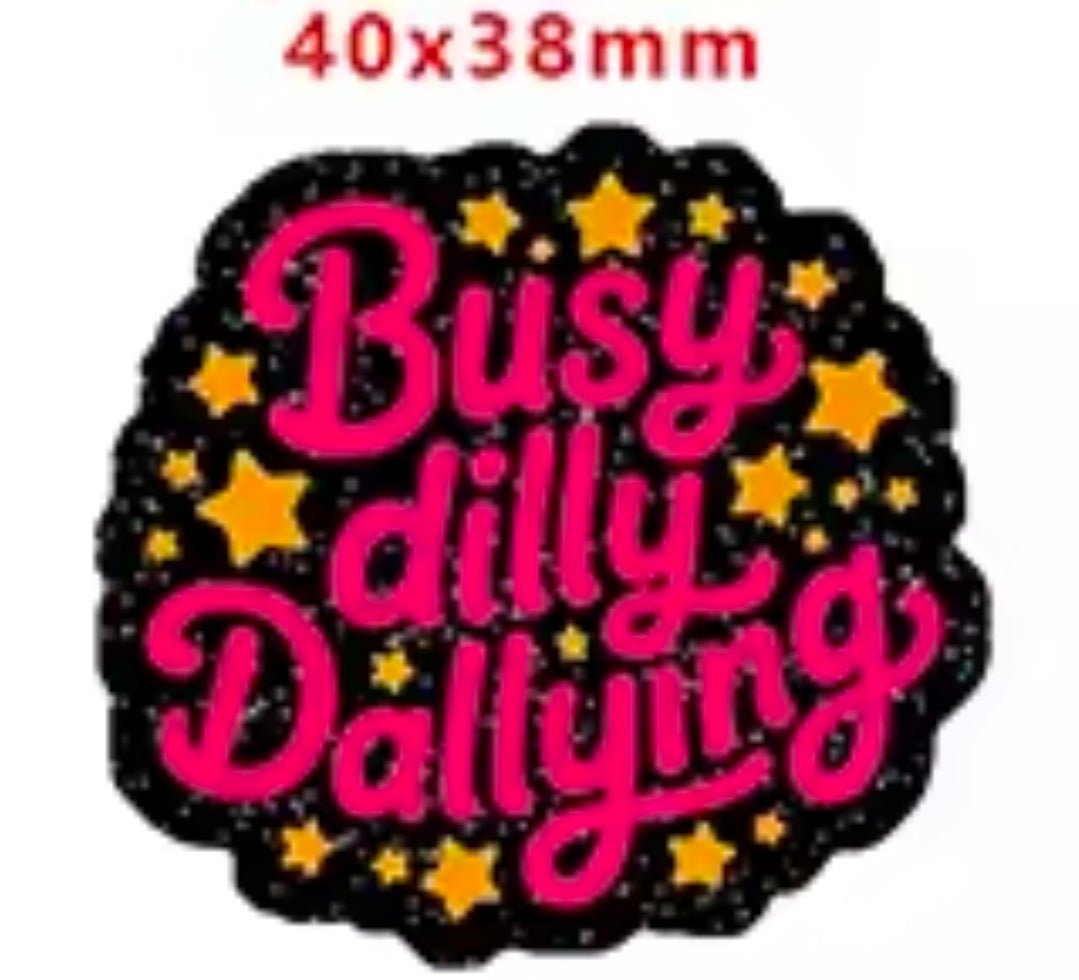 Glitter Acrylic Flatback- Acrylic Planer Resin Charm Busy Dilly Dallying