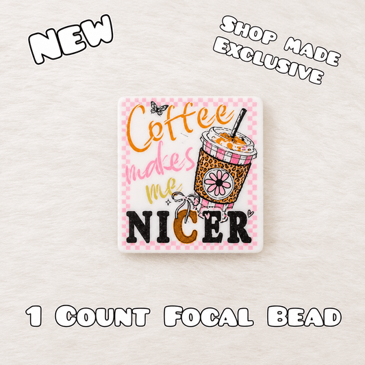 New 1 Count Focal Bead Coffee Make me nicer
