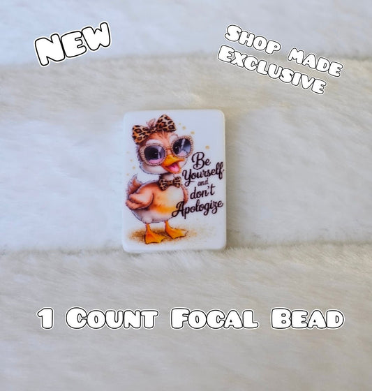 New 1 Count Focal Bead Duck Be yourself don't apologize. Pen is example bead only