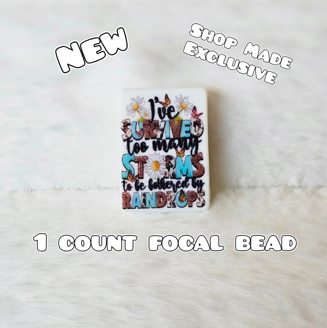 New 1 Count Focal Bead Exclusive Shop I've survived to many storms to be bothered by raindrops