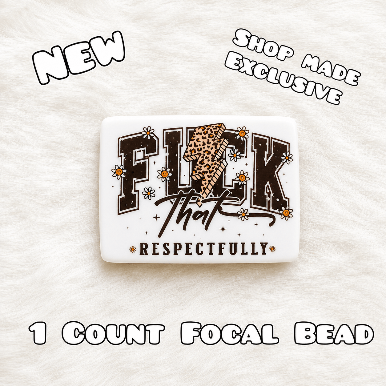 New 1 Count Focal Bead Shop Made Fuck That Respectfully Rectangle