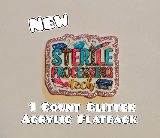 Glitter Acrylic Flatback- Acrylic Planer Resin Charm- Medical Sterile Processing Tech