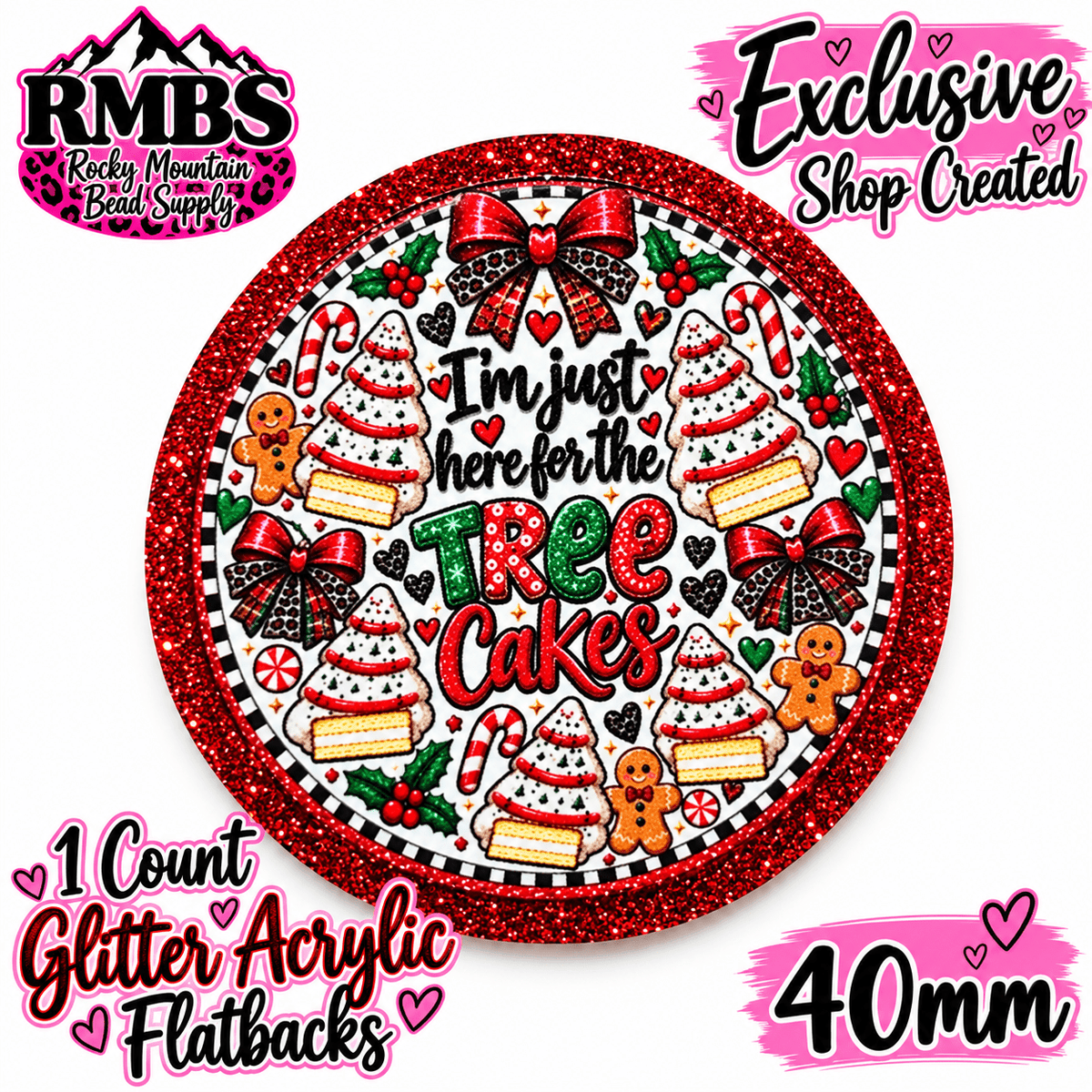 Exclusive 1 Count Custom Exclusive Glitter Acrylic Flatback 40mm I'M JUST HERE FOR THE TREE CAKES