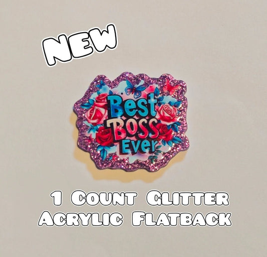 Glitter Acrylic Flatback- Acrylic Planer Resin Charm- Best Boss Ever