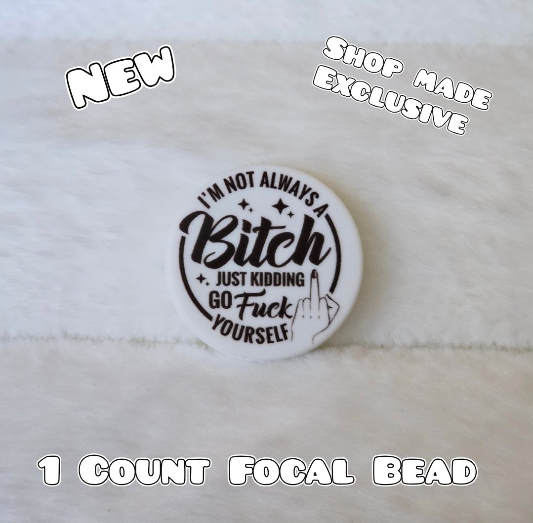 New 1 Count Focal Bead Shop Made Bitch