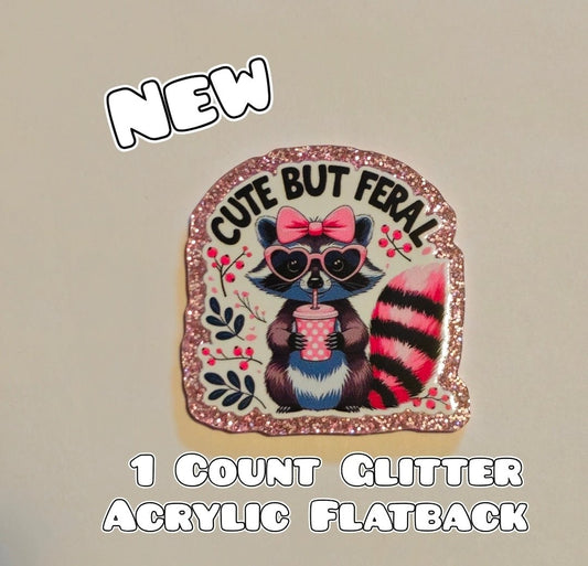 Glitter Acrylic Flatback- Acrylic Planer Resin Charm- Racoon Cute But Feral