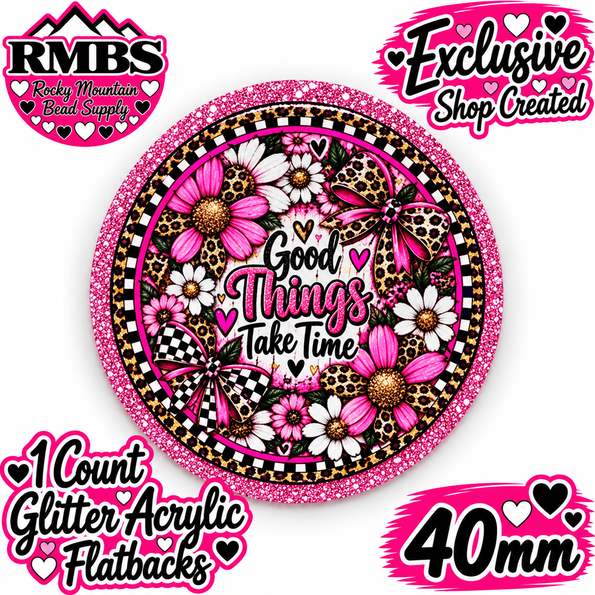 Exclusive 1 Count Custom Exclusive Glitter Acrylic Flatback 40mm GOOD THINGS TAKE TIME