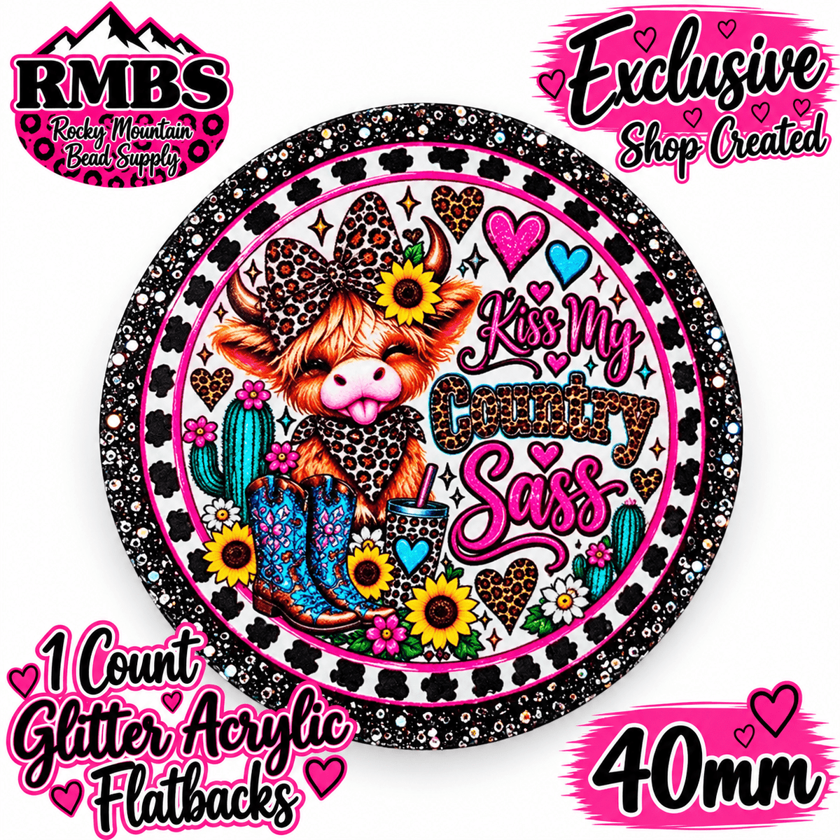Exclusive 1 Count Custom Exclusive Glitter Acrylic Flatback 40mm COW KISS MY COUNTRY SASS