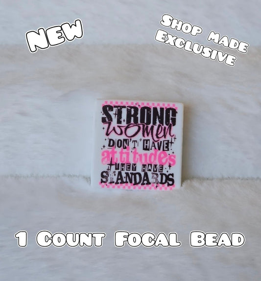 New 1 Count Focal Bead Strong women are not rude they just have standards.  Pen is example bead only