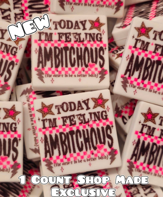 New 1 Count Focal Bead Ambitchous the desire to be a better b*tch.  Pen is example bead only