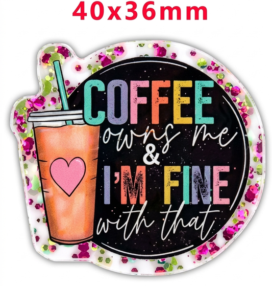 Glitter Acrylic Flatback- Acrylic Planer Resin Charm Coffee Owns Me