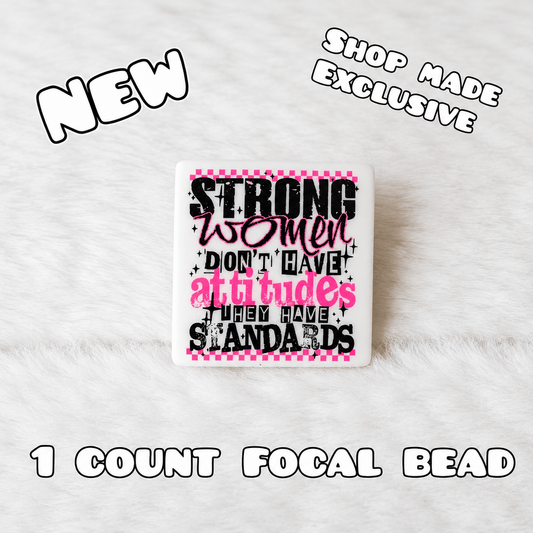 New 1 Count Focal Bead Strong women are not rude they just have standards.  Pen is example bead only