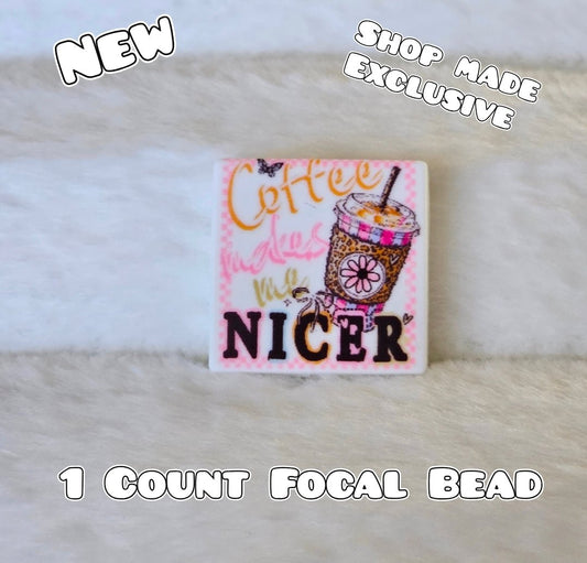 New 1 Count Focal Bead Coffee Make me nicer