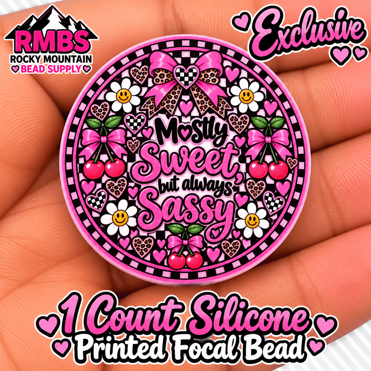 Exclusive 1 count PRINTED Silicone Focal Bead MOSTLY SWEET ALWAYS SASSY