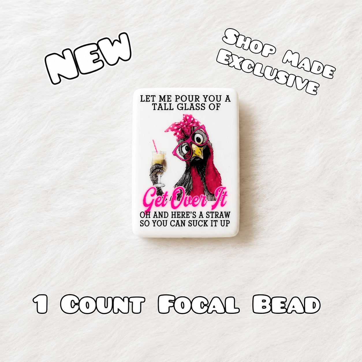 DIY Silicone Printed Focal Beads - 1 Count Bead Charms Craft Supplies Chicken Get Over It