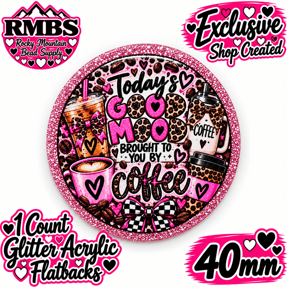 Exclusive 1 Count Custom Exclusive Glitter Acrylic Flatback 40mm TODAYS GOOD MOOD
