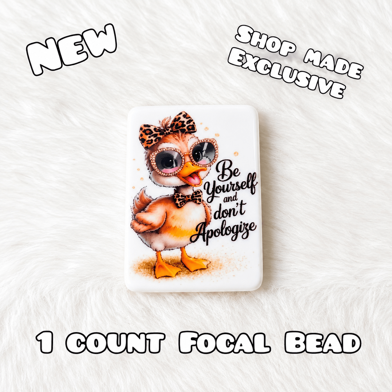 New 1 Count Focal Bead Duck Be yourself don't apologize. Pen is example bead only