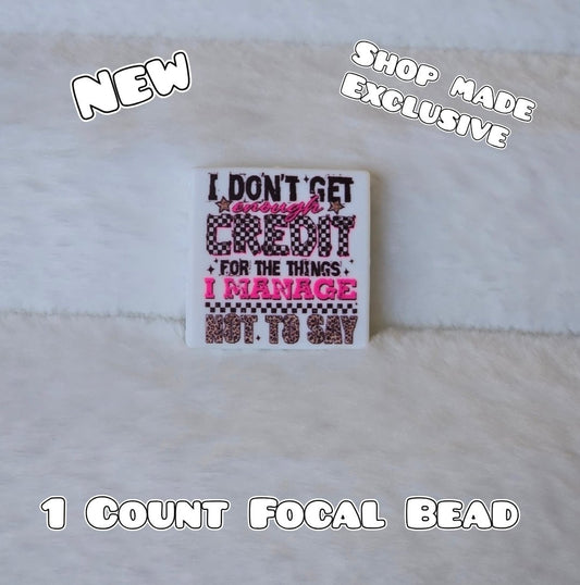 New 1 Count Focal Bead I don't get credit for the things I manage not to say. Pen is example bead only