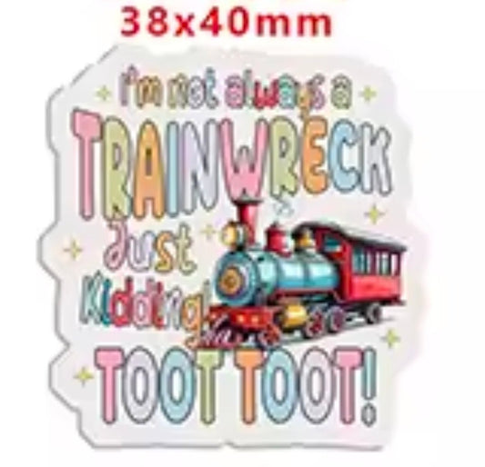 Glitter Acrylic Flatback- Acrylic Planer Resin Charm- Words Funny Train Wreck Toot Toot